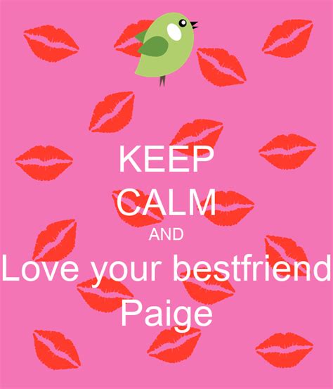 Keep Calm And Love Your Bestfriend Paige Poster Jadyn Keep Calm O Matic