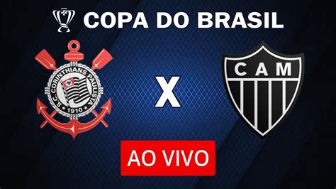 Corinthians X Atl Tico Mg Ao Vivo Com Imagens Copa Do Brasil