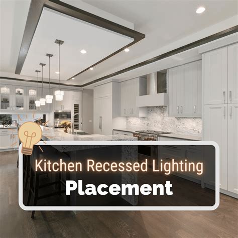 Proper Placement Of Recessed Lighting In Kitchen