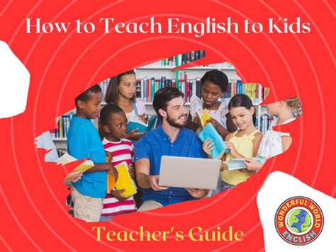 How To Teach English To Kids A Teachers Guide