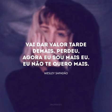 Indiretas Para Homem Que Nao Da Valor