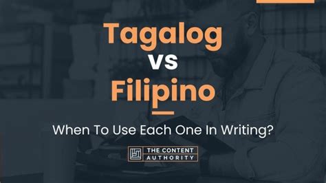 Tagalog Vs Filipino When To Use Each One In Writing