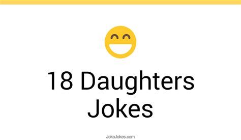 12 18 Daughters Jokes And Funny Puns Jokojokes
