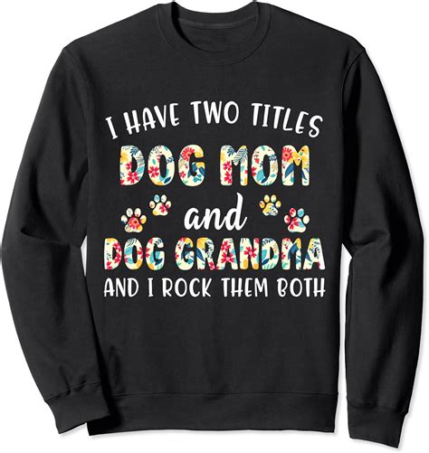 I Have Two Titles Dog Mom And Dog Grandma Funny Dog Lover