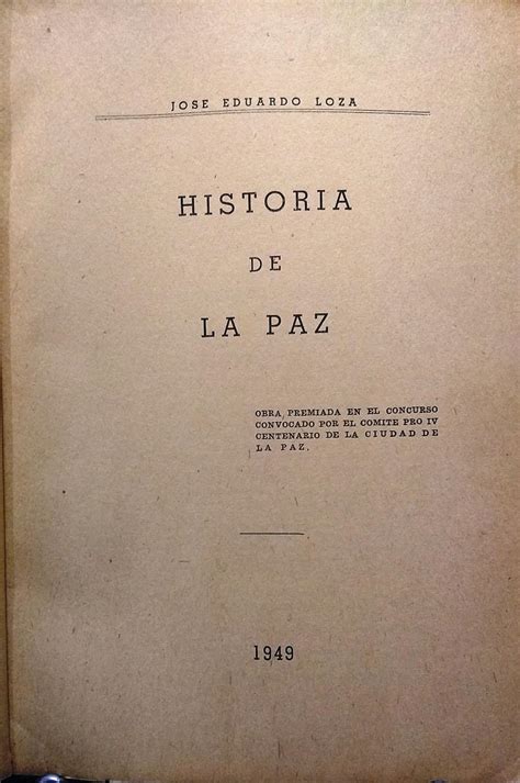 Historia De La Paz Obra Premiada En El Concurso Convocado Por El Comité Pro Iv Centenario De La