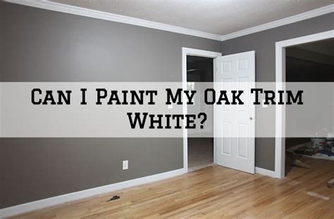 Creams to create more warmth. Can I Paint My Oak Trim White?