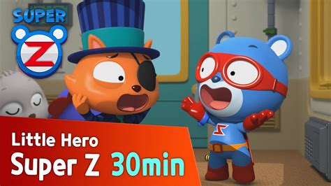 Super Z Little Hero Super Z Episode L Funny Episode 4 L 30min Play