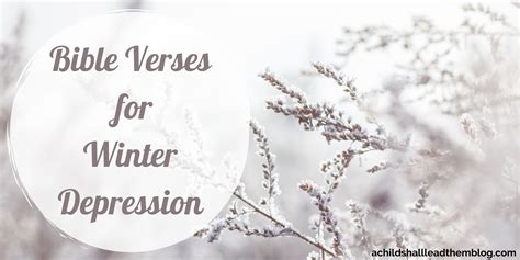 Bible Verses For Winter Depression A Child Shall Lead Them Blog