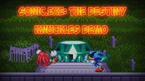 Sonicexe The Destiny Knucles Demo 2 Knuckles Escaped From Demon Good