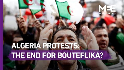 Algeria Belongs To Us Are Protests A Sign Of The End For Bouteflika