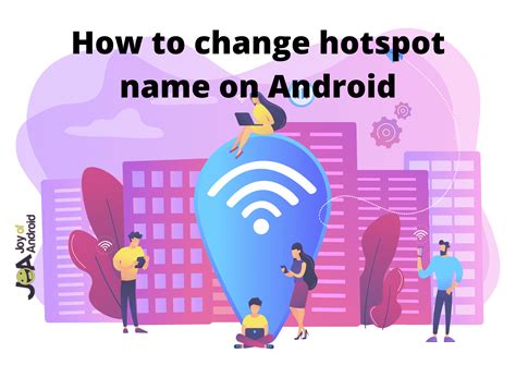 How To Change Hotspot Name On Android In Seconds Joyofandroid