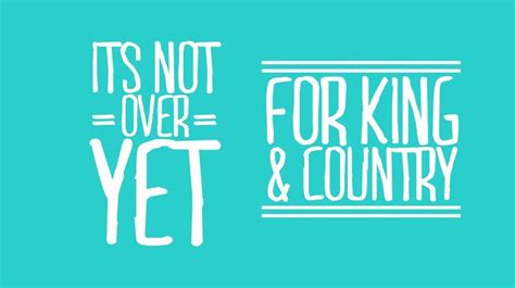 For King And Country Its Not Over Yet Lyric Video King And Country