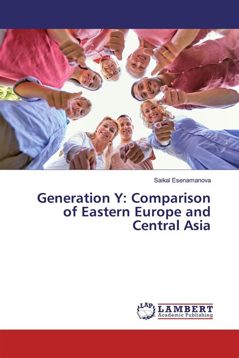Generation Y Comparison Of Eastern Europe And Central Asia 978 613 9