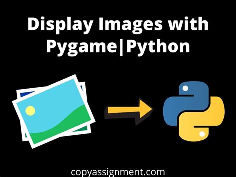 Display Images With Pygamepython Copyassignment