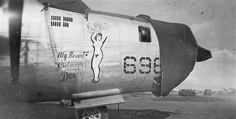 B 24 Liberator 696 Nose Art My Heart Belongs To Daddy World War Photos