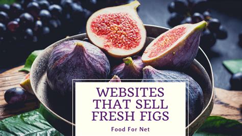 Buy Fresh Figs Online From These 7 Websites Food For Net