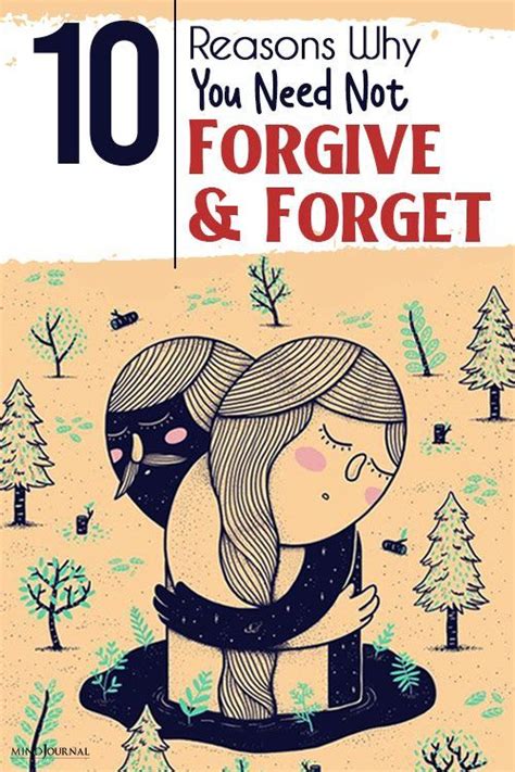 10 Reasons Why You Need Not Forgive And Forget Forgive And Forget