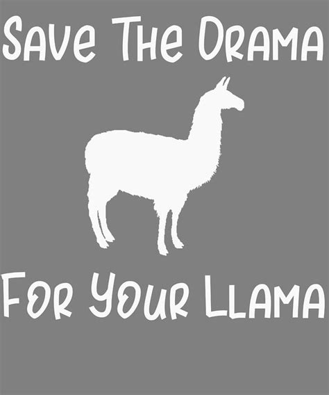 Llama Save The Drama For Your Llama Funny Animal Pun Digital Art By