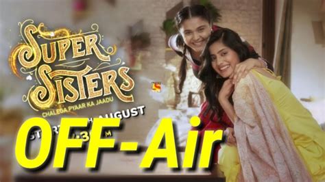 Super Sisters To Go Off Air Soon Sab Tv Youtube