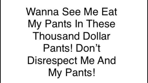 Wanna See Me Eat My Pants Lyrics Check Description Youtube