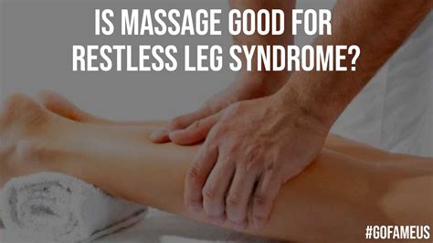 Restless Leg Syndrome Massage Captions Ideas