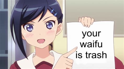 Your Waifu Is Trash
