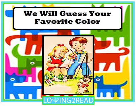 We Will Guess Your Favorite Color Loving2read