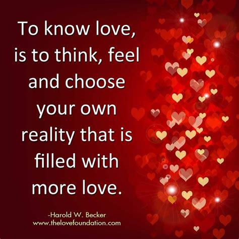 To Know Love Is To Think Feel And Choose Your Own Reality That Is