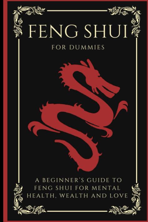 Feng Shui For Dummies A Beginners Guide To Feng Shui For Wealth Health And Love By Arthur