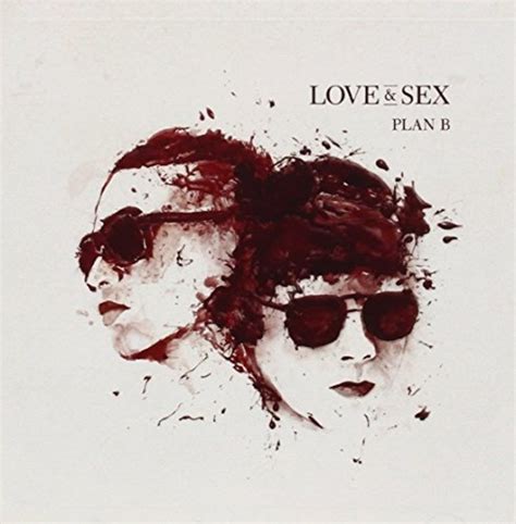 Love And Sex Plan B Songs Reviews Credits Allmusic