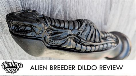 hankey s toys alien breeder dildo review