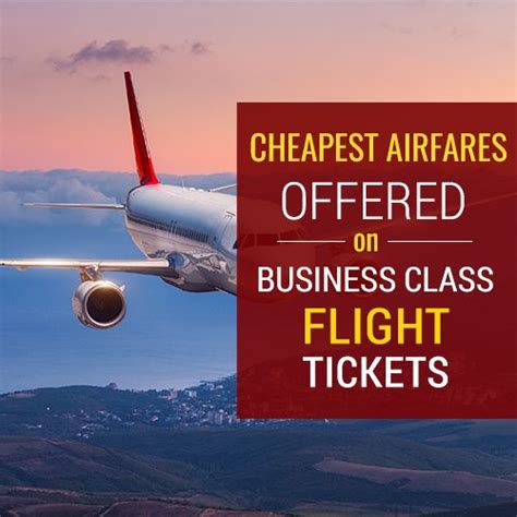 Cheapest Airfares Offered On Business Class Flights Tickets At Lowest Airfares With Images