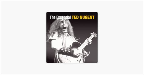 ‎the Essential Ted Nugent By Ted Nugent On Apple Music