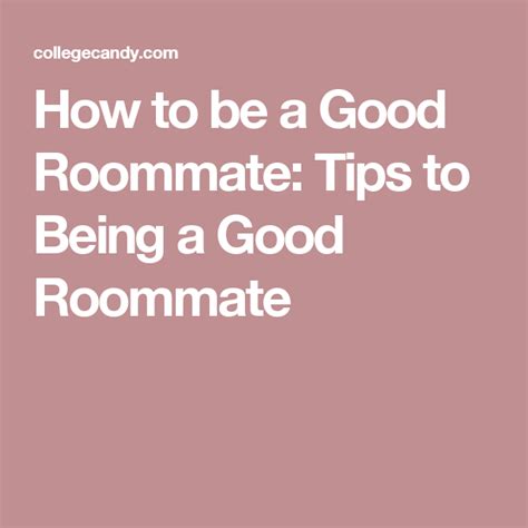 How To Be A Good Roommate Tips To Being A Good Roommate Roommate