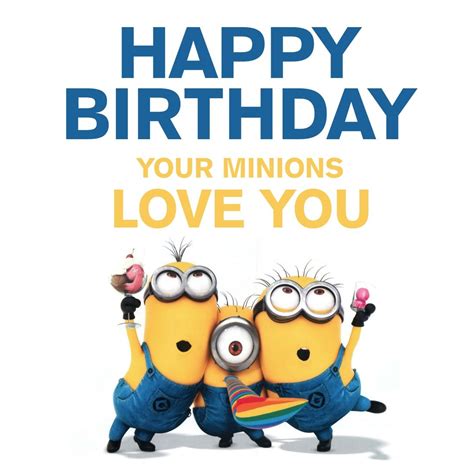 Your Minions Love You Happy Birthday Minions Birthday Quotes Funny
