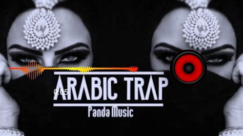Arabic Music Remix Arabic Remix Trap Arabic Dj Songs Turkish