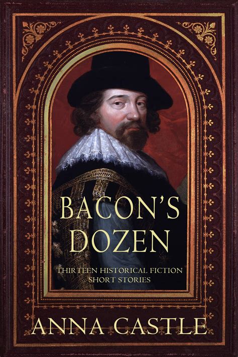 Bacons Dozen Thirteen Historical Fiction Short Stories By Anna Castle