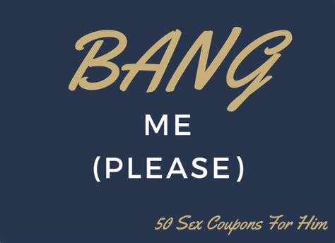Bang Me Please 50 Sex Coupons For Couples Sex Gaming For Adults Couples Naughty Coupons For