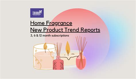 New Product Trend Reports Home Fragrance Trendaroma Marketing