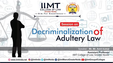 Decriminalization Of Adultery Law Mr Amit Kumar Iimt College Of