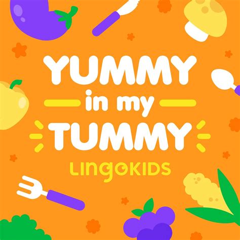 ‎yummy In My Tummy Songs About Food For Kids Album By Lingokids