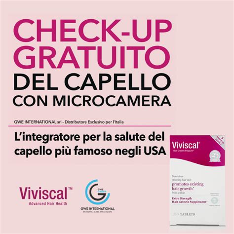 Gwe E Viviscal Check Up Gratuito Dei Capelli Attraverso Microcamera In