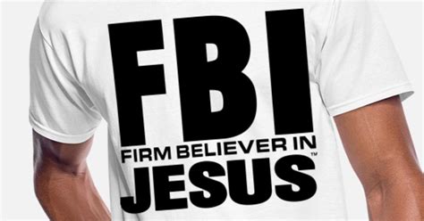 Fbi Firm Believer In Jesus Mens 5050 T Shirt Spreadshirt