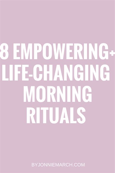8 Empowering Life Changing Morning Rituals Morning Ritual Life