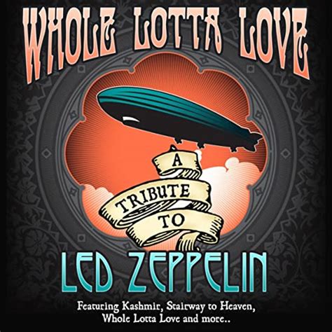 A Tribute To Led Zeppelin A Whole Lotta Love By Delusion On Amazon