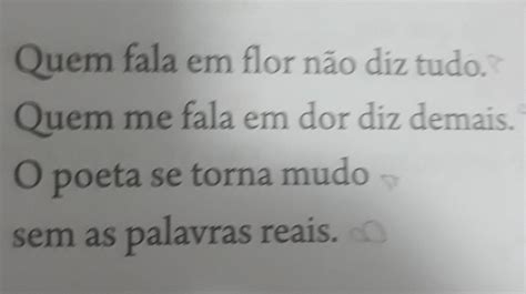 explique por que de acordo com o poema quem fala em flor não diz tudo