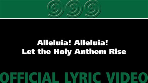 Alleluia Alleluia Let The Holy Anthem Rise Lyric Video Youtube