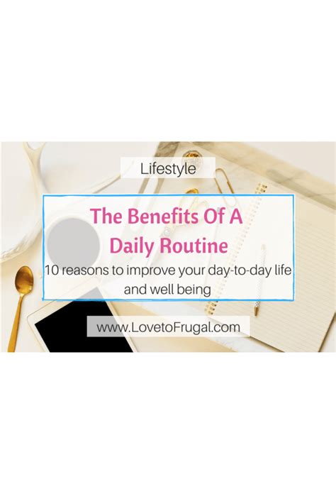 The Benefits Of A Daily Routine And Why Theyre Important Love To Frugal