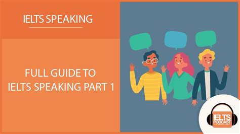 Full Guide To Ielts Speaking Part 1 Ieltspodcast