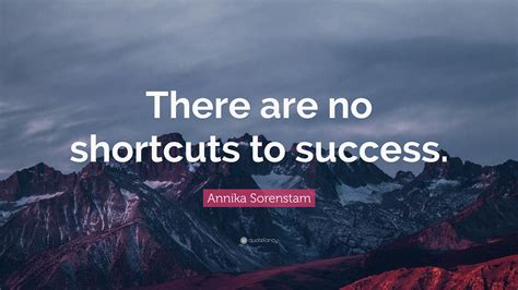 Annika Sorenstam Quote “there Are No Shortcuts To Success”